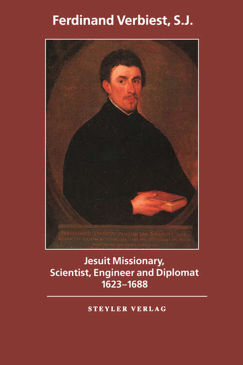 Book cover of Jesuit Missionary, Scientist, Engineer and Diplomat: Jesuit Missionary, Scientist, Engineer and Diplomat (Monumenta Serica Monograph Series)