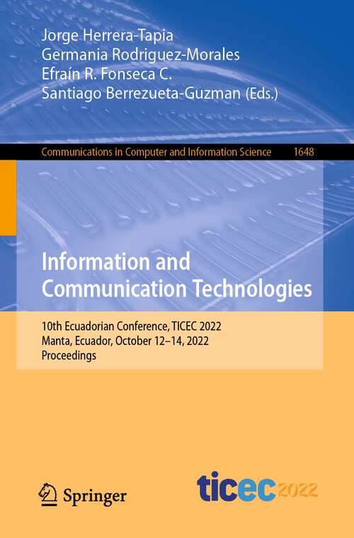 Book cover of Information and Communication Technologies: 10th Ecuadorian Conference, TICEC 2022, Manta, Ecuador, October 12–14, 2022, Proceedings (1st ed. 2022) (Communications in Computer and Information Science #1648)