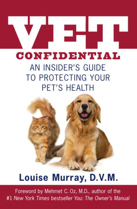 Book cover of Vet Confidential: An Insider's Guide to Protecting Your Pet's Health