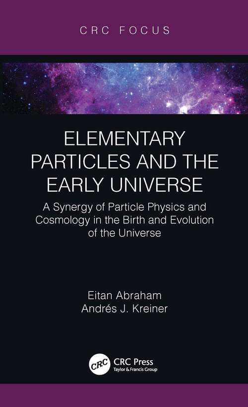 Book cover of Elementary Particles and the Early Universe: A Synergy of Particle Physics and Cosmology in the Birth and Evolution of the Universe