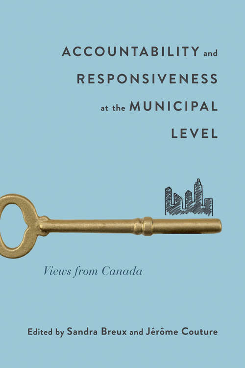 Book cover of Accountability and Responsiveness at the Municipal Level: Views from Canada (McGill-Queen's Studies in Urban Governance #9)
