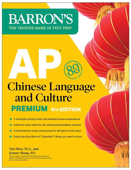 Book cover of AP Chinese Language and Culture Premium, Fourth Edition: 2 Practice Tests + Comprehensive Review + Online Audio (Barron's AP)
