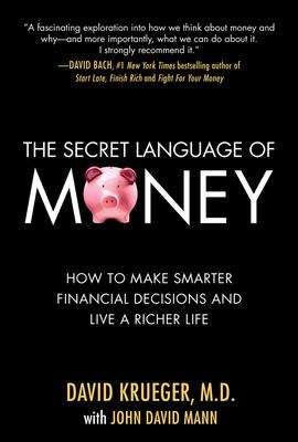 Book cover of The Secret Language of Money: How to Make Smarter Financial Decisions and Live a Richer Life