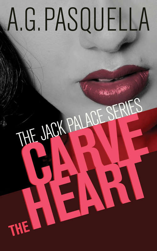 Book cover of Carve the Heart: The Jack Palace Series (The Jack Palace Series #2)