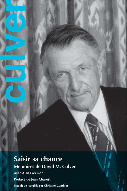 Book cover of Saisir sa chance: Mémoires de David M. Culver (ON) (Biographies et mémoires)