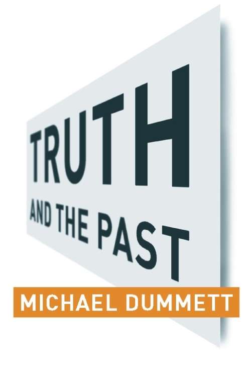 Book cover of Truth and the Past (Columbia Themes in Philosophy)