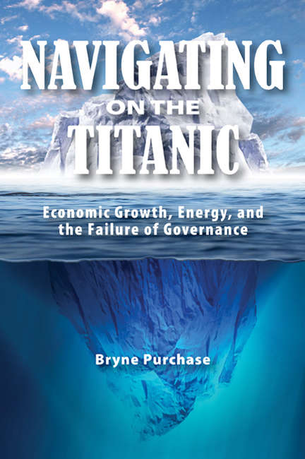 Book cover of Navigating on the Titanic: Economic Growth, Energy, and the Failure of Governance (Queen's Policy Studies Series #306)