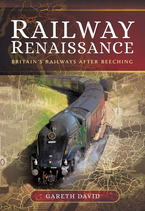 Book cover of Railway Renaissance: Britain's Railways After Beeching