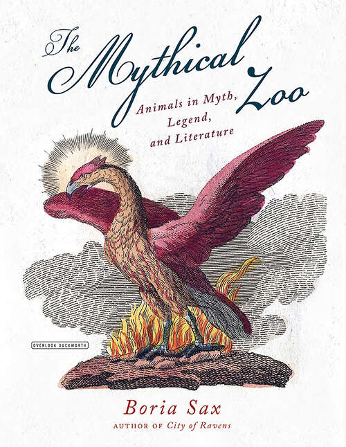 Book cover of Mythical Zoo: Animals In Myth, Legend, And Literature