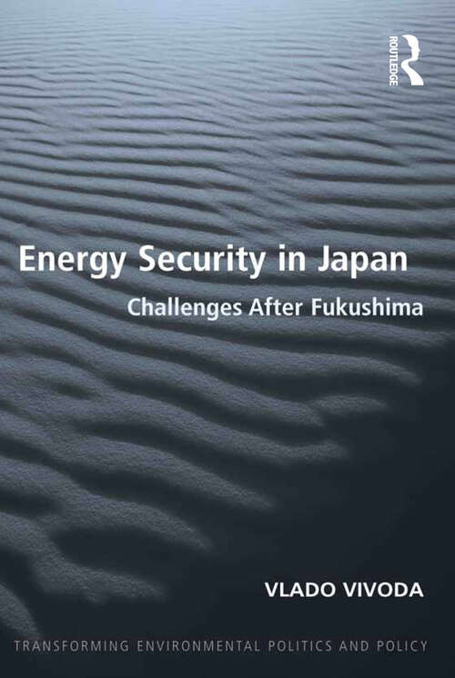 Book cover of Energy Security in Japan: Challenges After Fukushima (Transforming Environmental Politics and Policy)