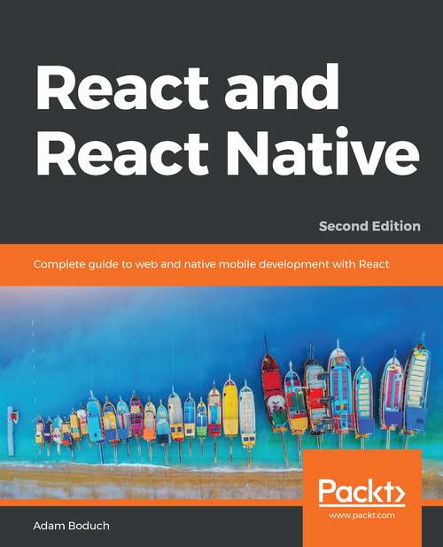 Book cover of React and  React Native: Complete guide to web and native mobile development with React, 2nd Edition