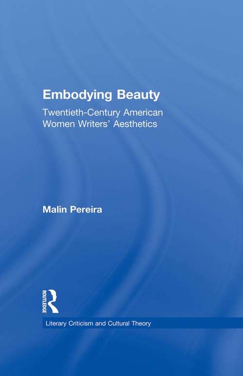 Book cover of Embodying Beauty: Twentieth-Century American Women Writers' Aesthetics (Literary Criticism and Cultural Theory)