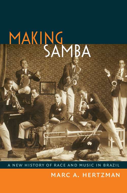 Book cover of Making Samba: A New History of Race and Music in Brazil