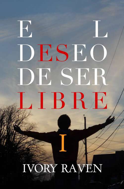 Book cover of El deseo de ser libre (El deseo #1)
