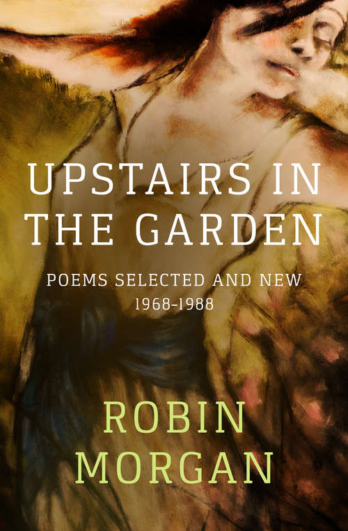 Book cover of Upstairs in the Garden: Poems Selected and New, 1968–1988