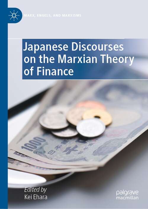 Book cover of Japanese Discourses on the Marxian Theory of Finance (1st ed. 2022) (Marx, Engels, and Marxisms)