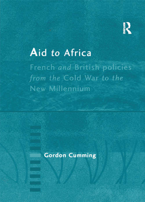 Book cover of Aid to Africa: French and British Policies from the Cold War to the New Millennium