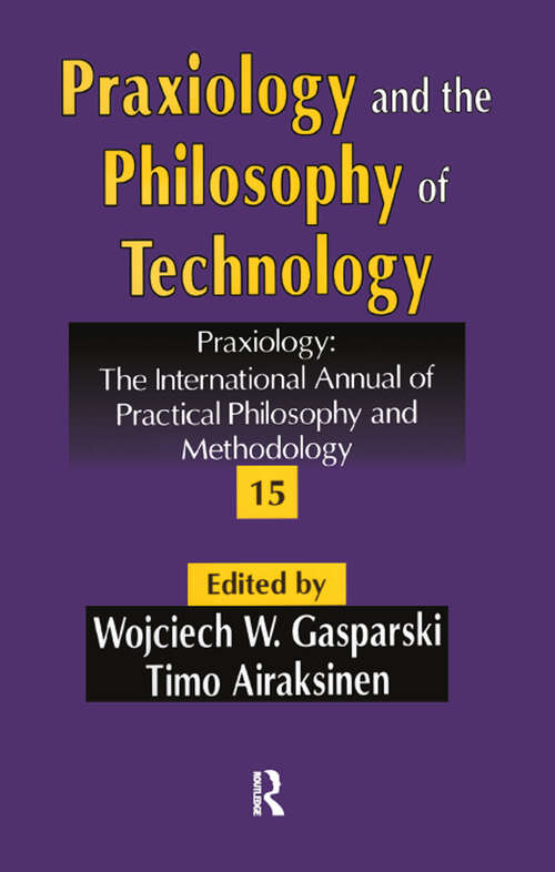 Book cover of Praxiology and the Philosophy of Technology (Praxiology Ser.)