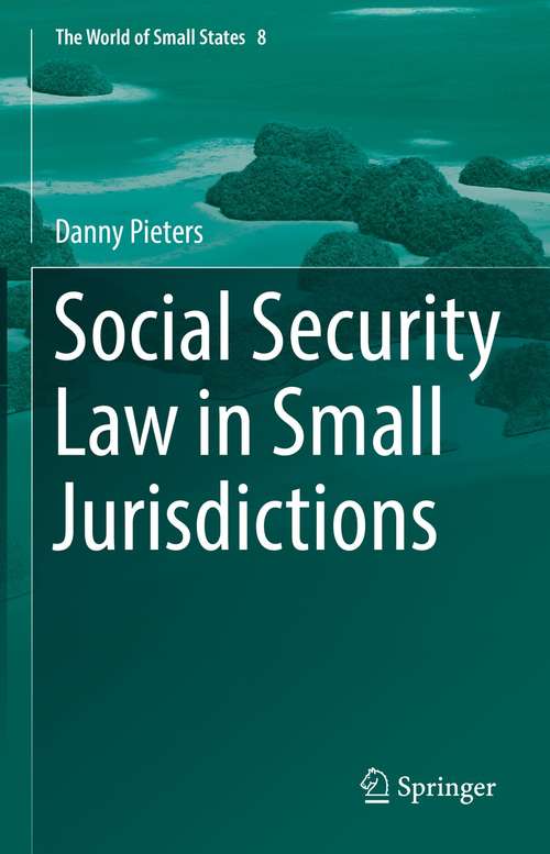 Book cover of Social Security Law in Small Jurisdictions (1st ed. 2021) (The World of Small States #8)