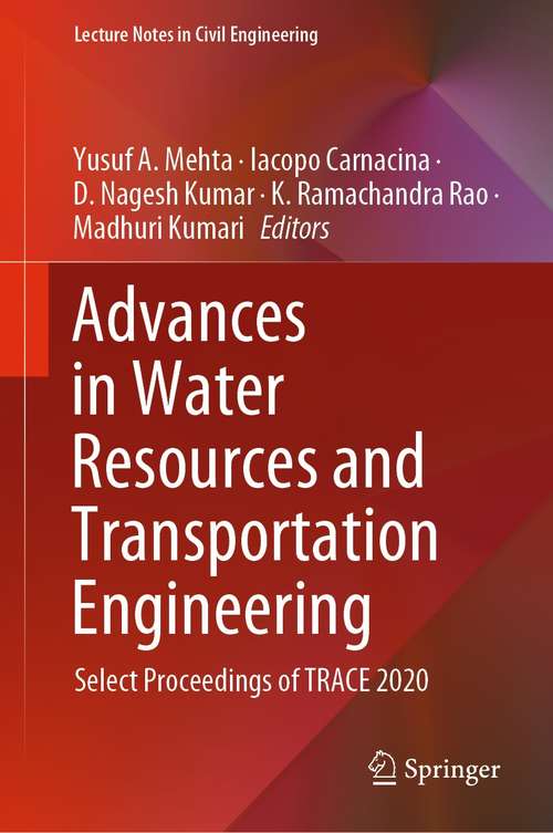 Book cover of Advances in Water Resources and Transportation Engineering: Select Proceedings of TRACE 2020 (1st ed. 2021) (Lecture Notes in Civil Engineering #149)