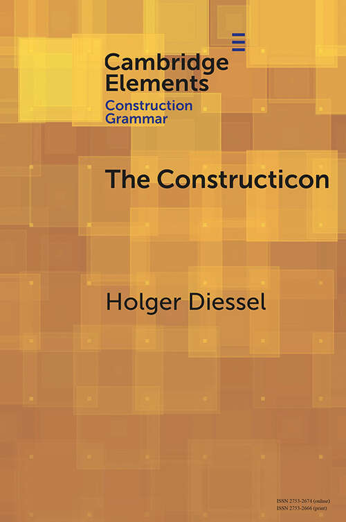 Book cover of The Constructicon: Taxonomies and Networks (Elements in Construction Grammar)