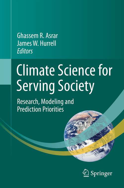 Book cover of Climate Science for Serving Society: Research, Modeling and Prediction Priorities