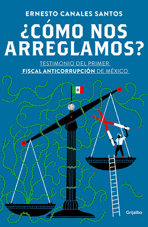 Book cover of ¿Cómo nos arreglamos?: Testimonio del primer fiscal anticorrupción en México