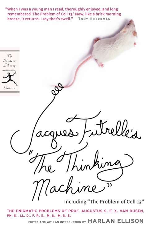 Book cover of Jacques Futrelle's "The Thinking Machine": The Enigmatic Problems of Prof. Augustus S. F. X. Van Dusen, Ph. D., LL. D., F. R. S., M. D., M. D. S. (Modern Library Classics)