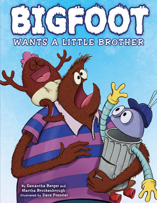 Book cover of Bigfoot Wants a Little Brother