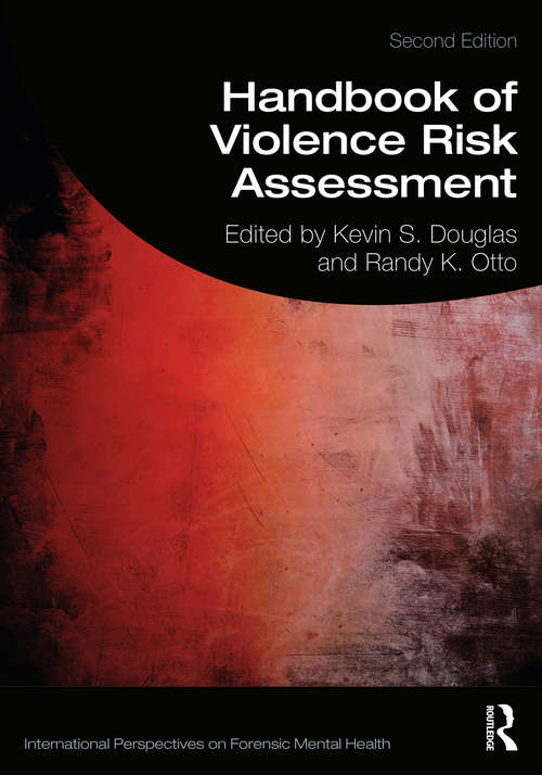 Book cover of Handbook of Violence Risk Assessment (2) (International Perspectives on Forensic Mental Health)