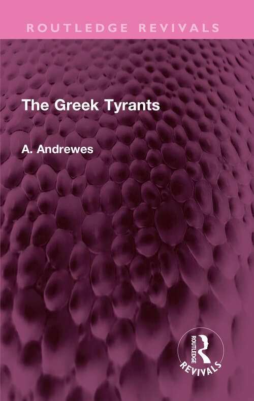 Book cover of The Greek Tyrants (Routledge Revivals)