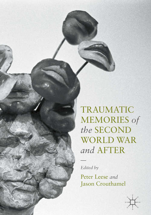 Book cover of Traumatic Memories of the Second World War and After
