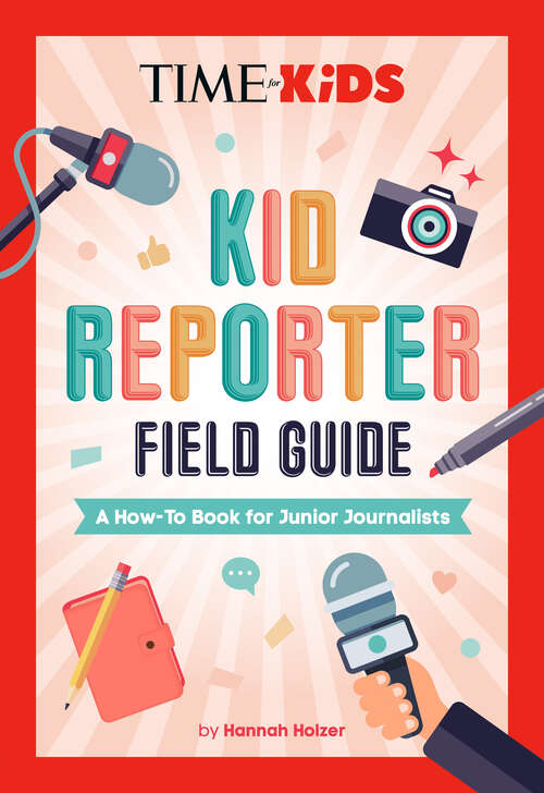 Book cover of TIME for Kids: A How-To Book for Junior Journalists (TIME for Kids)