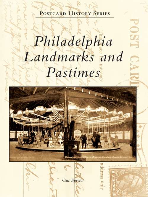 Book cover of Philadelphia Landmarks and Pastimes (Postcard History)