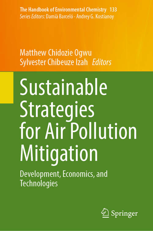 Book cover of Sustainable Strategies for Air Pollution Mitigation: Development, Economics, and Technologies (The Handbook of Environmental Chemistry #133)