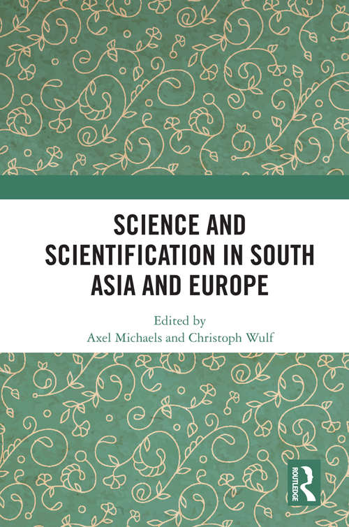 Book cover of Science and Scientification in South Asia and Europe