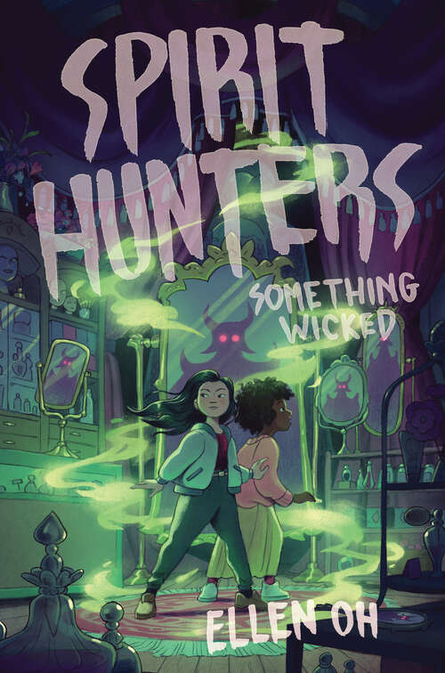 Book cover of Spirit Hunters #3: Something Wicked (Spirit Hunters #3)