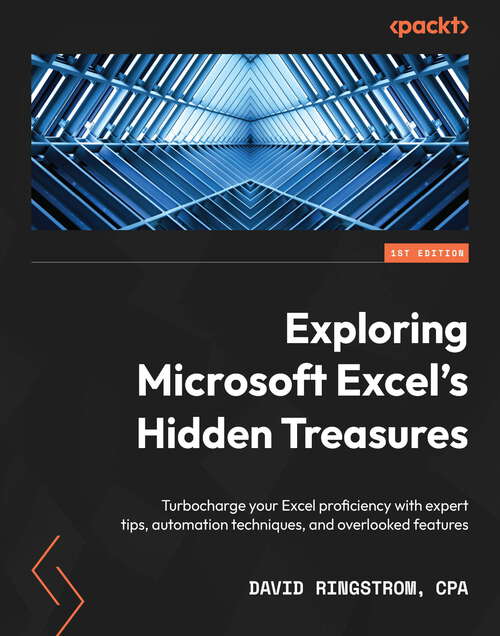 Book cover of Exploring Microsoft Excel's Hidden Treasures: Turbocharge your Excel proficiency with expert tips, automation techniques, and overlooked features