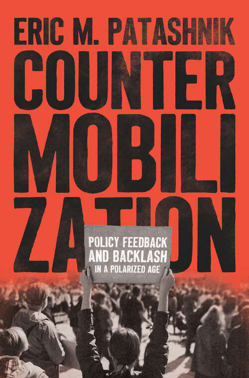 Book cover of Countermobilization: Policy Feedback and Backlash in a Polarized Age (Chicago Studies in American Politics)