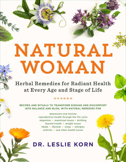 Book cover of Natural Woman: Herbal Remedies for Radiant Health at Every Age and Stage of Life