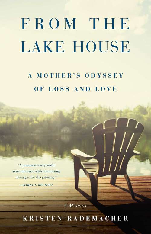 Book cover of From the Lake House: A Mother's Odyssey of Loss and Love