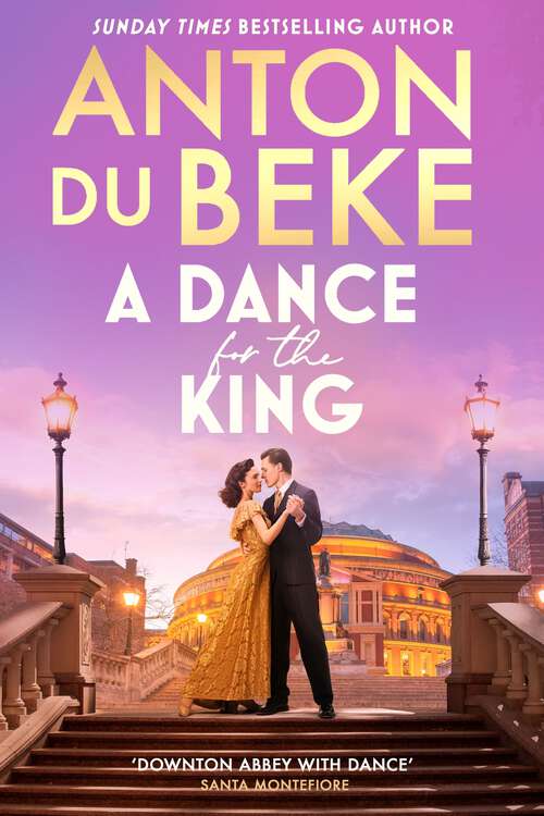 Book cover of A Dance for the King: The brand-new spellbinding and gripping historical drama from the star of Strictly Come Dancing (Buckingham)