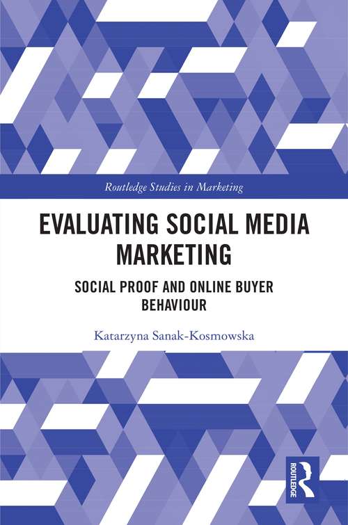 Book cover of Evaluating Social Media Marketing: Social Proof and Online Buyer Behaviour (Routledge Studies in Marketing)