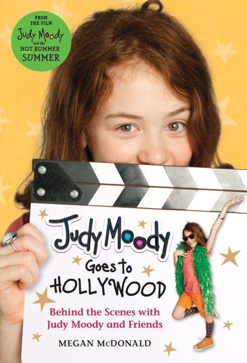 Book cover of Judy Moody Goes to Hollywood: Behind the Scenes with Judy Moody and Friends