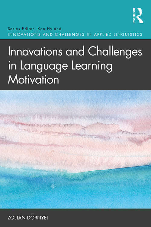 Book cover of Innovations and Challenges in Language Learning Motivation (Innovations and Challenges in Applied Linguistics)
