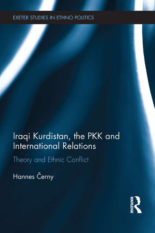 Book cover of Iraqi Kurdistan, the PKK and International Relations: Theory and Ethnic Conflict (Exeter Studies in Ethno Politics)