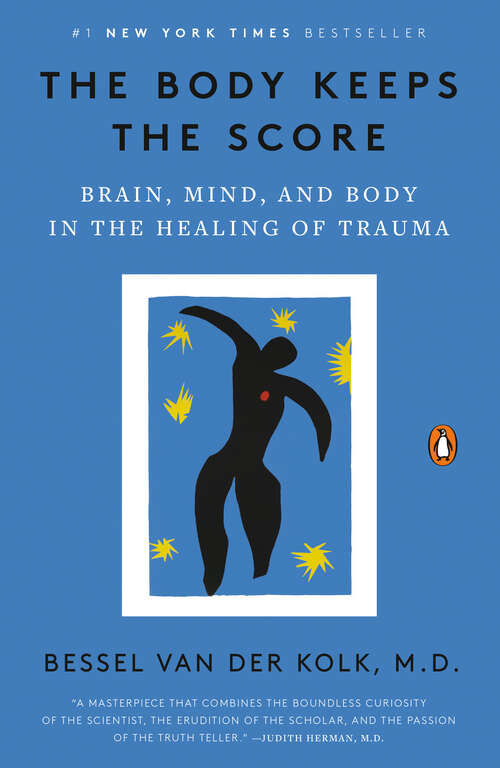 Book cover of The Body Keeps the Score: Brain, Mind, and Body in the Healing of Trauma