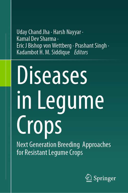 Book cover of Diseases in Legume Crops: Next Generation Breeding  Approaches for Resistant Legume Crops (1st ed. 2023)