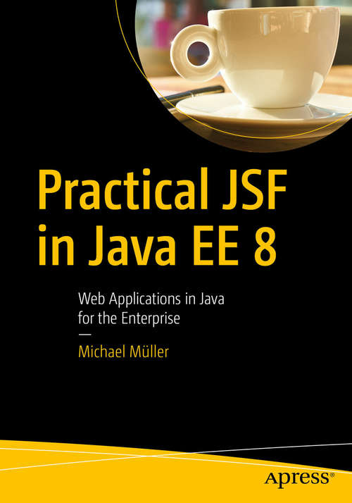 Book cover of Practical JSF in Java EE 8: Web Applications ​in Java for the Enterprise (1st ed.)