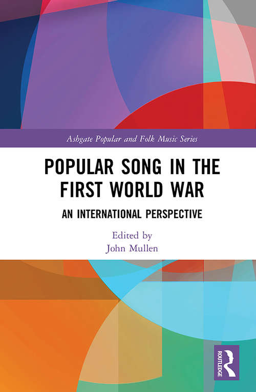 Book cover of Popular Song in the First World War: An International Perspective (Ashgate Popular and Folk Music Series)